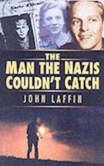 The Man the Nazis Couldn't Catch