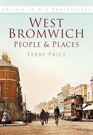 West Bromwich: People and Places