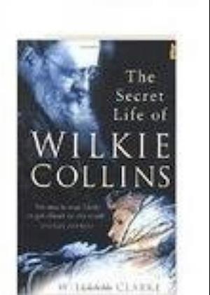 Secret Life of Wilkie Collins