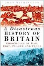 A Disastrous History of Britain