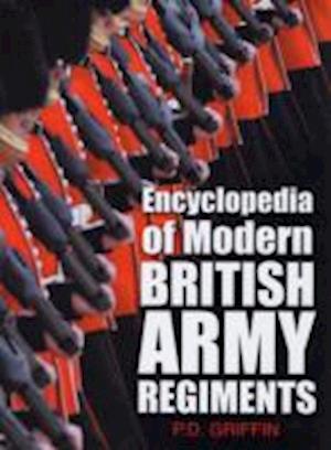 Encyclopedia of Modern British Army Regiments