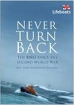 Never Turn Back: The RNLI Since the Second World War
