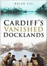 Cardiff's Vanished Docklands