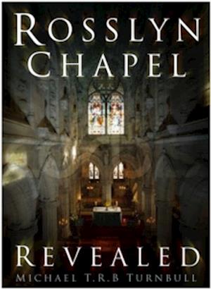Rosslyn Chapel Revealed