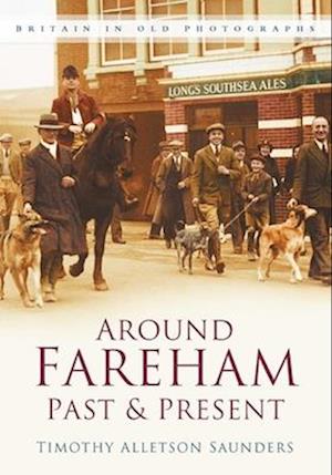 Around Fareham Past & Present