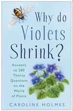 Why Do Violets Shrink?