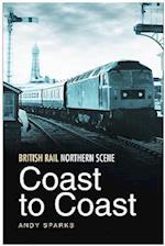 British Rail Northern Scene: Coast to Coast