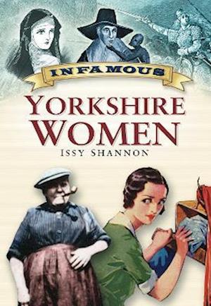 Infamous Yorkshire Women