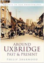 Around Uxbridge Past & Present