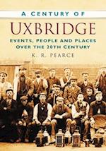 A Century of Uxbridge