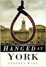Hanged at York