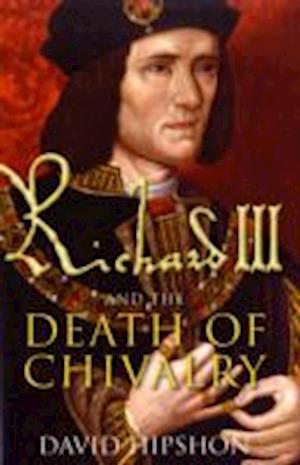 Richard III Death of Chivalry