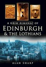A Grim Almanac of Edinburgh and the Lothians