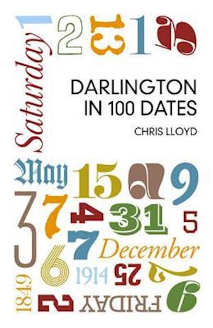 Darlington in 100 Dates