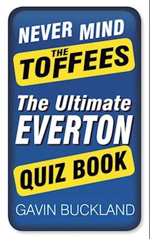 Never Mind The Toffees