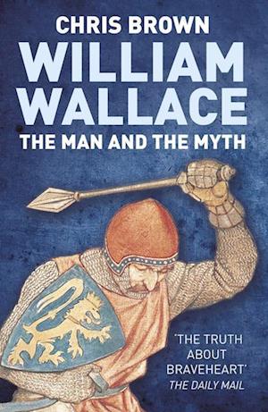 William Wallace Man & the Myth