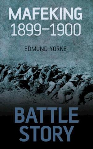 Battle Story: Mafeking 1899-1900