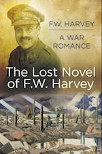 Lost Novel of F.W. Harvey: A War Romance