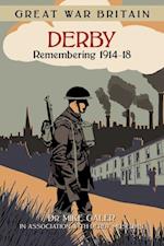 Great War Britain Derby: Remembering 1914-18