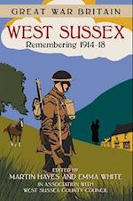 Great War Britain West Sussex: Remembering 1914-18