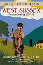 Great War Britain West Sussex: Remembering 1914-18