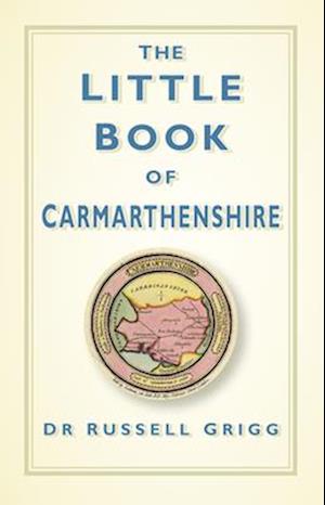 The Little Book of Carmarthenshire