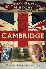 Bloody British History: Cambridge