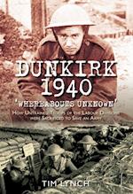 Dunkirk 1940: 'Whereabouts Unknown'