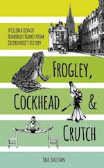 Frogley, Cockhead and Crutch