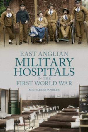East Anglian Military Hospitals in the First World War