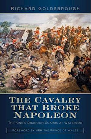 The Cavalry That Broke Napoleon