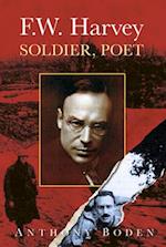 F.W. Harvey: Soldier, Poet