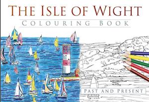 The Isle of Wight Colouring Book: Past and Present