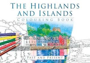 The Highlands and Islands Colouring Book: Past and Present