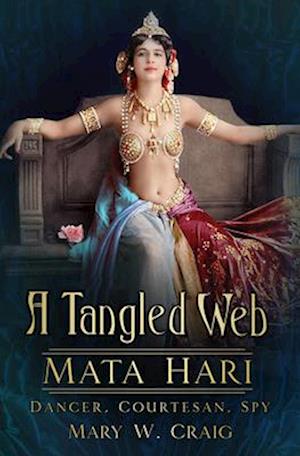 A Tangled Web: Mata Hari