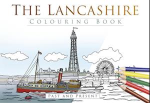 The Lancashire Colouring Book: Past and Present