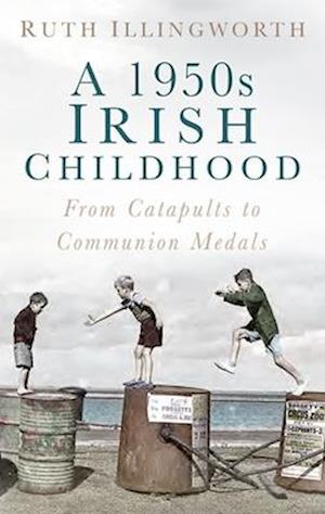 A 1950s Irish Childhood