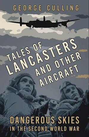 Tales of Lancasters and Other Aircraft