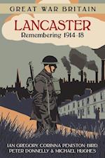 Great War Britain Lancaster: Remembering 1914-18