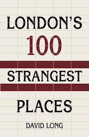 London's 100 Strangest Places