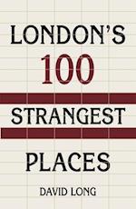 London's 100 Strangest Places