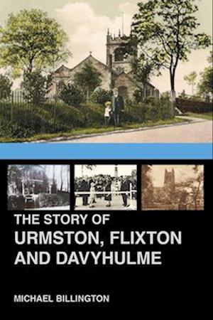 The Story of Urmston, Flixton and Davyhulme