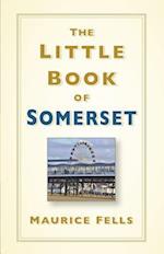 The Little Book of Somerset