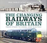 The Changing Railways of Britain