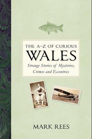 The A-Z of Curious Wales
