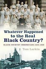 Whatever Happened to the Real Black Country?