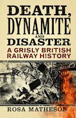 Death, Dynamite & Disaster
