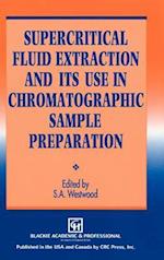 Supercritical Fluid Extraction and its Use in Chromatographic Sample Preparation