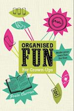 Organised Fun for Grown-Ups
