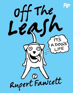 Off The Leash: It's a Dog's Life
